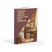 Intégrer l'Audio Vintage dans votre Déco Intérieure E-Book